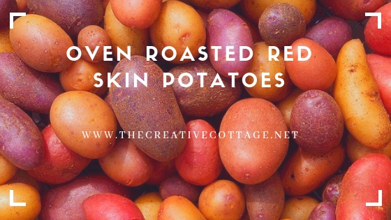 Oven roasted red skin potatoes
